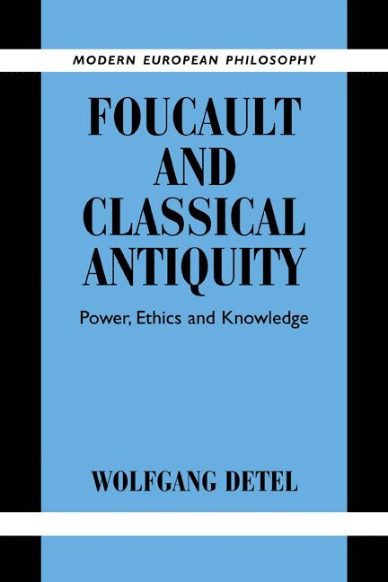 Foucault and Classical Antiquity 1