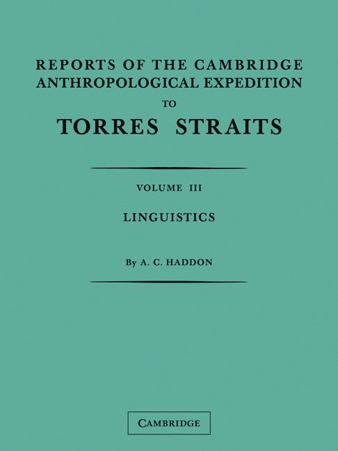 Reports of the Cambridge Anthropological Expedition to Torres Straits: Volume 3, Linguistics 1