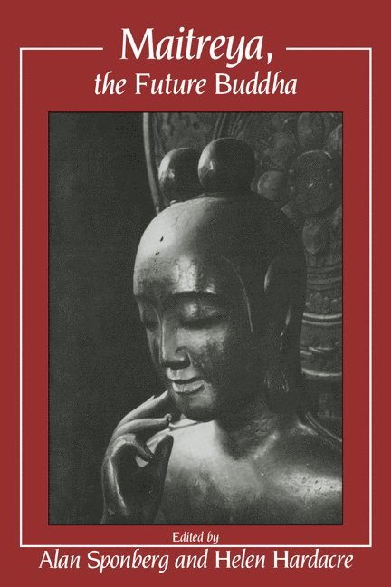 Alan Sponberg, Helen Hardacre - Maitreya, the Future Buddha, Häftad