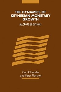 bokomslag The Dynamics of Keynesian Monetary Growth