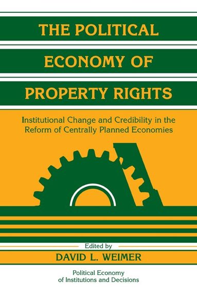 Weimer, David L. Weimer - The Political Economy of Property Rights, Häftad