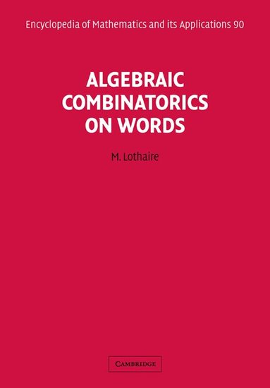 M. Lothaire - Algebraic Combinatorics on Words, Häftad
