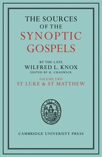 bokomslag The Sources of the Synoptic Gospels: Volume 2, St Luke and St Matthew