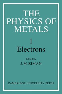 bokomslag The Physics of Metals: Volume 1, Electrons