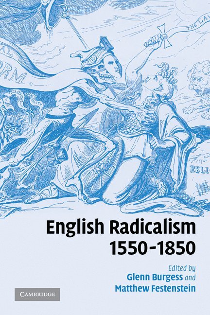 English Radicalism, 1550-1850 1