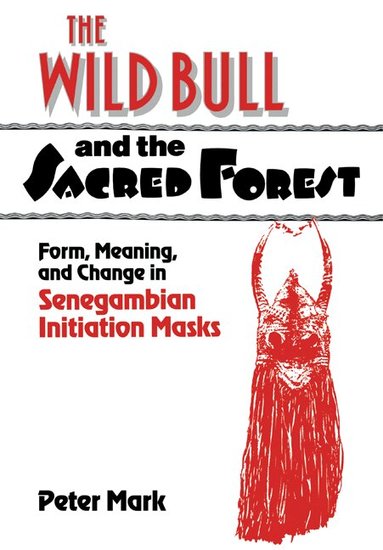 Peter Mark - The Wild Bull and the Sacred Forest, Häftad