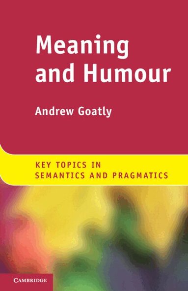 Andrew Goatly - Meaning and Humour, Häftad