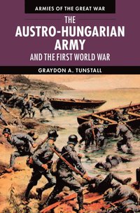 bokomslag Austro-Hungarian Army and the First World War