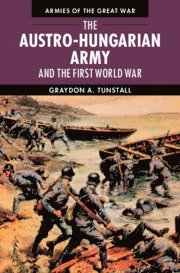 Austro-Hungarian Army and the First World War