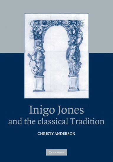 bokomslag Inigo Jones and the Classical Tradition