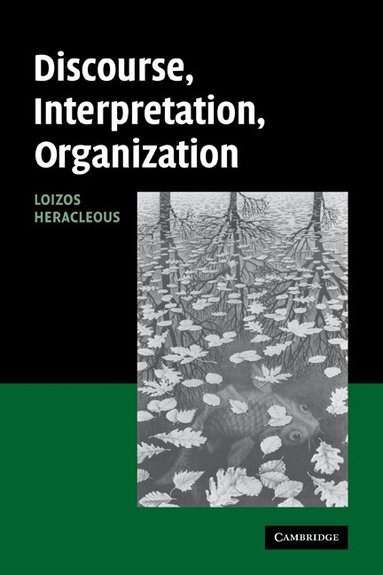 Loizos Heracleous - Discourse, Interpretation, Organization, Häftad