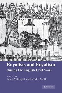 bokomslag Royalists and Royalism during the English Civil Wars