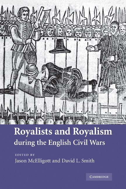 Royalists and Royalism during the English Civil Wars 1