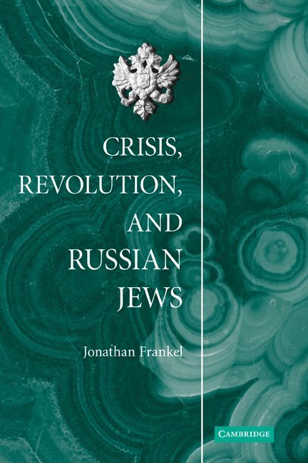 Crisis, Revolution, and Russian Jews 1