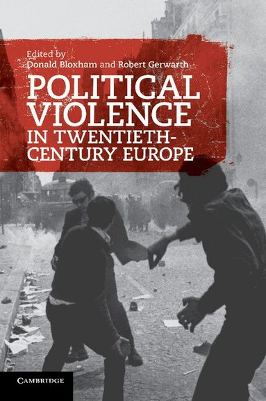 Donald Bloxham, Robert Gerwarth - Political Violence in Twentieth-Century Europe, Häftad
