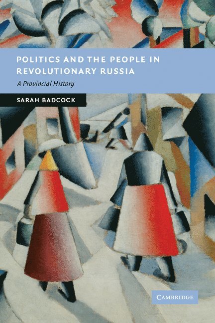 Politics and the People in Revolutionary Russia 1