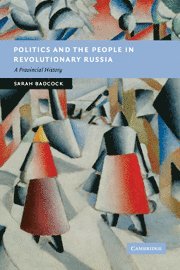 Sarah Badcock, Sarah (University of Nottingham) Badcock, Badcock - Politics and the People in Revolutionary Russia, Häftad