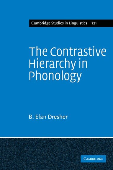 B. Elan Dresher - The Contrastive Hierarchy in Phonology, Häftad