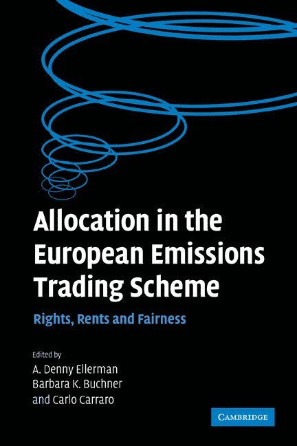 A. Denny Ellerman, Barbara K. Buchner, Carlo Carraro, A. Denny (Massachusetts Institute of Technology) Ellerman, Carlo (Universita degli Studi di Venezia) Carraro - Allocation in the European Emissions Trading Scheme, Häftad