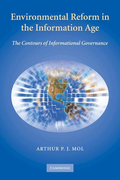 Arthur P. J. Mol - Environmental Reform in the Information Age, Häftad