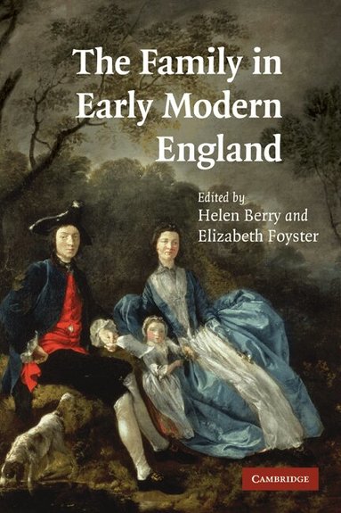 Helen Berry, Elizabeth Foyster - The Family in Early Modern England, Häftad