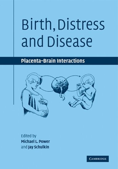 Michael L. Power, Jay Schulkin - Birth, Distress and Disease, Häftad
