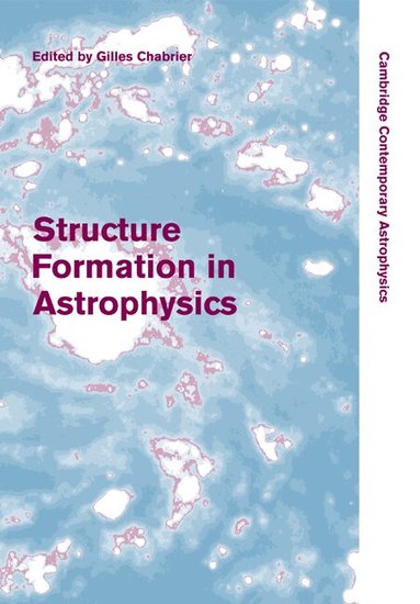 Gilles Chabrier - Structure Formation in Astrophysics, Häftad