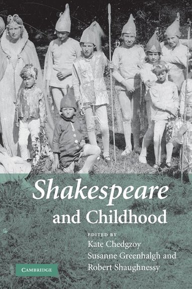 Kate Chedgzoy, Susanne Greenhalgh, Robert Shaughnessy - Shakespeare and Childhood, Häftad