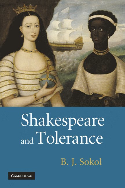 B. J. Sokol, University of London) Sokol, B. J. (Goldsmiths - Shakespeare and Tolerance, Häftad