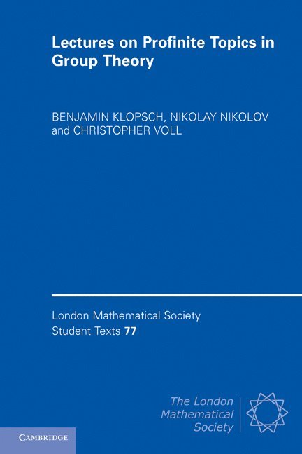 University of London) Klopsch, Benjamin (Royal Holloway, Nikolay (Imperial College London) Nikolov, Christopher (University of Southampton) Voll, Benjamin Klopsch, Nikolay Nikolov, Christopher Voll, Oxford) Segal, Dan (All Souls College - Lectures on Profinite Topics in Group Theory, Häftad