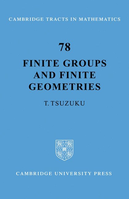 T. Tsuzuku, Toshiro Tsuzuku - Finite Groups and Finite Geometries, Häftad