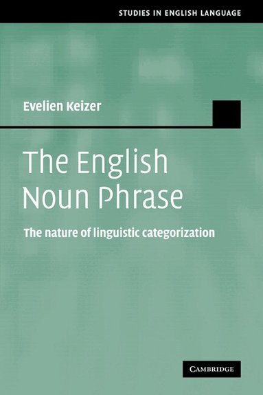 Evelien Keizer - The English Noun Phrase, Häftad