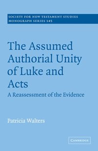 bokomslag The Assumed Authorial Unity of Luke and Acts