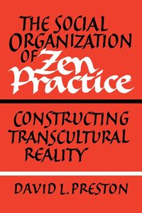 bokomslag The Social Organization of Zen Practice