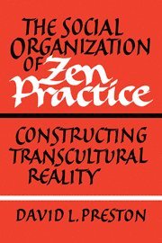 The Social Organization of Zen Practice 1