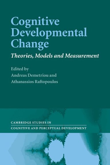 Andreas Demetriou, Athanassios Raftopoulos - Cognitive Developmental Change, Häftad