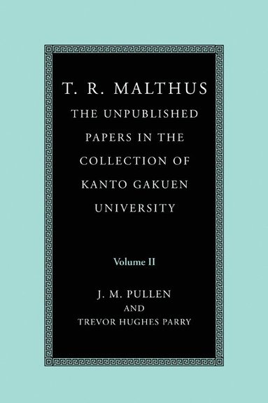 bokomslag T. R. Malthus: The Unpublished Papers in the Collection of Kanto Gakuen University: Volume 2