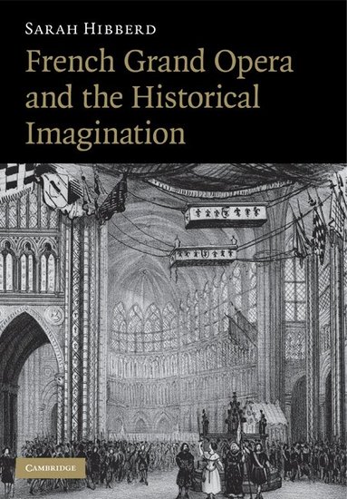 Sarah Hibberd - French Grand Opera and the Historical Imagination, Häftad