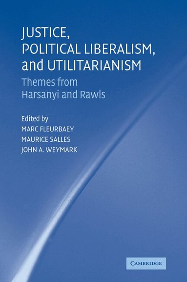 Marc Fleurbaey, Maurice Salles, John A. Weymark - Justice, Political Liberalism, and Utilitarianism, Häftad