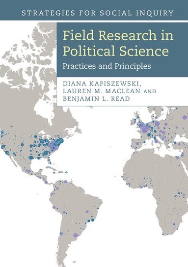 Diana Kapiszewski, Lauren M. MacLean, Benjamin L. Read - Field Research in Political Science, Häftad