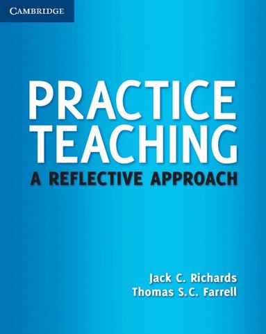 Jack C. Richards, Thomas S. C. Farrell - Practice Teaching, Häftad