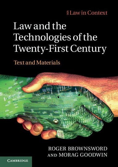 Roger Brownsword, Morag Goodwin - Law and the Technologies of the Twenty-First Century, Häftad