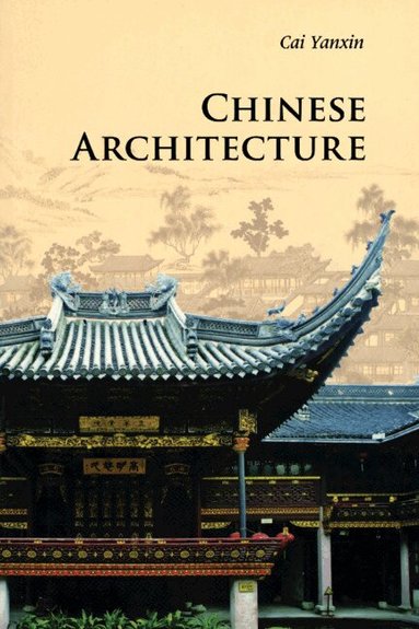 Yanxin Cai - Chinese Architecture, Häftad