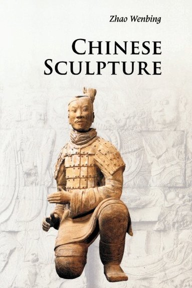 Wenbing Zhao - Chinese Sculpture, Häftad