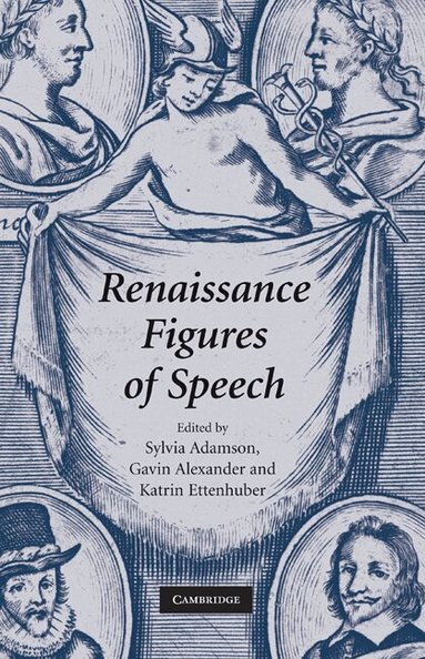 Sylvia Adamson, Gavin Alexander, Katrin Ettenhuber - Renaissance Figures of Speech, Häftad