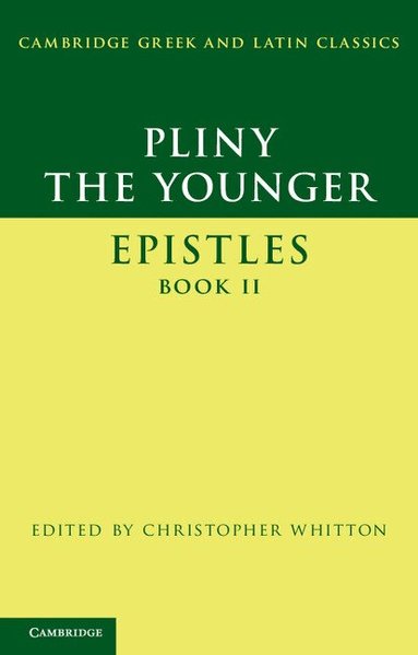 Pliny the Younger, Christopher Whitton - Pliny the Younger: 'Epistles' Book II, Häftad