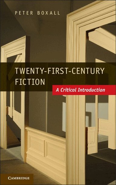 Peter Boxall - Twenty-First-Century Fiction, Häftad