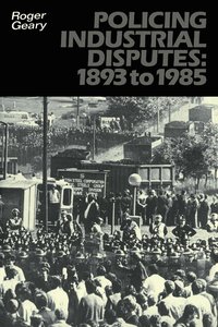 bokomslag Policing Industrial Disputes: 1893 to 1985