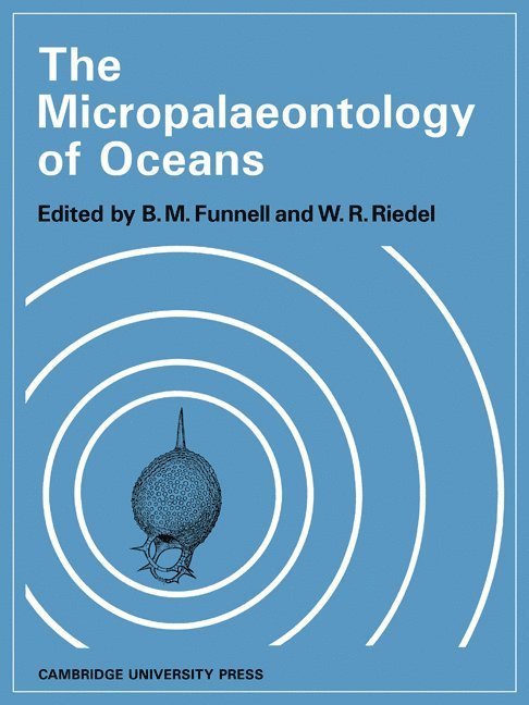 B. M. Funnell, W. R. Riedel - The Micropalaeontology of Oceans, Häftad