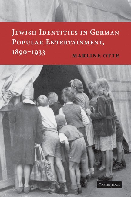 Jewish Identities in German Popular Entertainment, 1890-1933 1